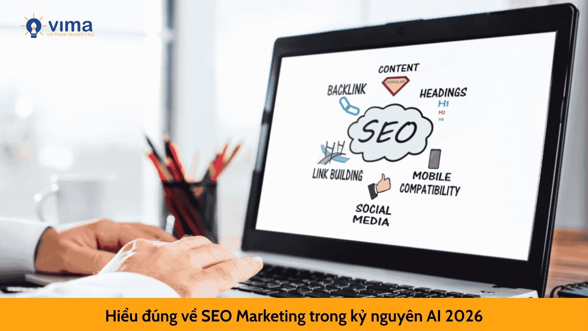 Hiểu đúng về SEO Marketing trong kỷ nguyên AI 2026